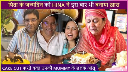Hina Khan Celebrates Her Late Father's Birthday,  Shares Emotional Video