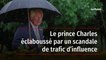 Le prince Charles éclaboussé par un scandale de trafic d’influence
