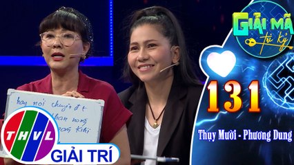 Khi hai người bạn thân Phương Dung - Thụy Mười cùng “soi” những nét tính cách của nhau