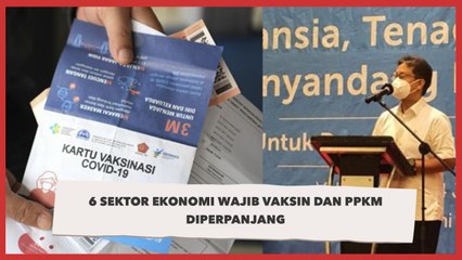 Simak! 6 Sektor Ekonomi Wajib Vaksin dan PPKM Diperpanjang