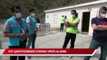 YHT şantiyesinde corona virüs alarmı