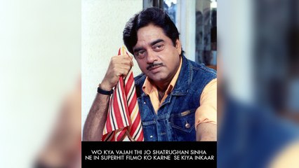 Wo Kya Vajah Thi Jo Shatrughan Sinha Ne In Superhit Filmo Ko Karne  Se Kiya Inkaar