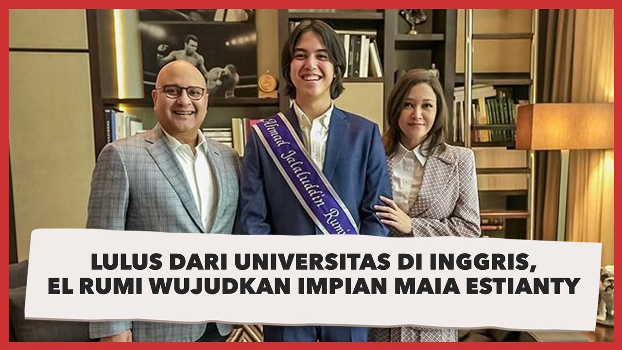 Lulus dari Universitas di Inggris, El Rumi Wujudkan Impian Maia Estianty