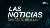 Las Noticias con Martín Espinosa: AMLO se entromete en Poder Judicial