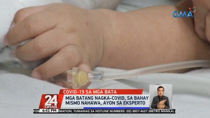 Mga batang nagka-COVID, sa bahay mismo nahawa, ayon sa eksperto  | 24 Oras