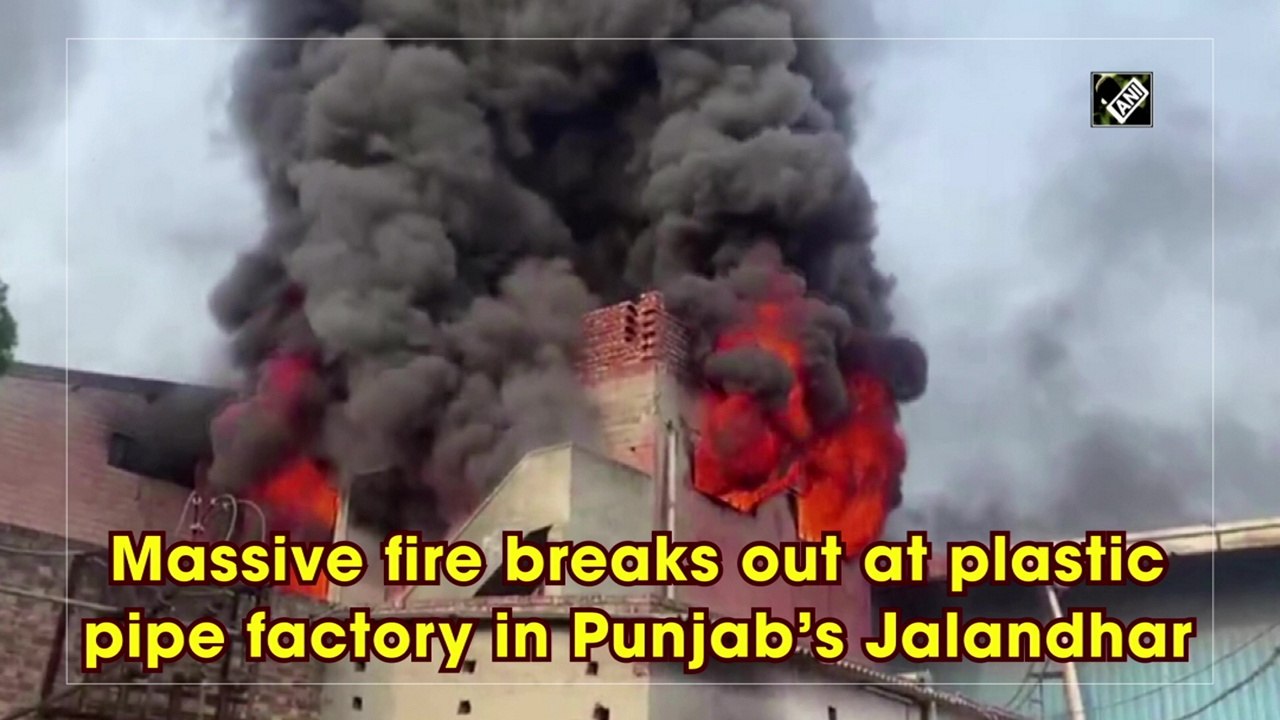 Massive fire breaks out at plastic pipe factory in Punjab’s Jalandhar