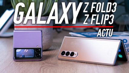 Prise en main des Samsung Galaxy Z Flip3 et Z Fold3