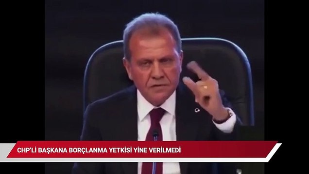 CHP’li başkana borçlanma yetkisi yine verilmedi