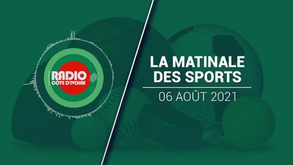 La Matinale des Sports du 06 août 2021 [Radio Côte d'Ivoire]