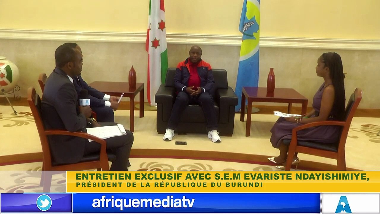 ENTRETIEN AVEC LE PRÉSIDENT EVARISTE NDAYISHIMIYE, PRÉSIDENT DE LA RÉPUBLIQUE DE BURUNDI