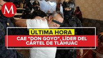 Detienen en CdMx a 'Don Goyo', presunto líder del cártel de Tláhuac
