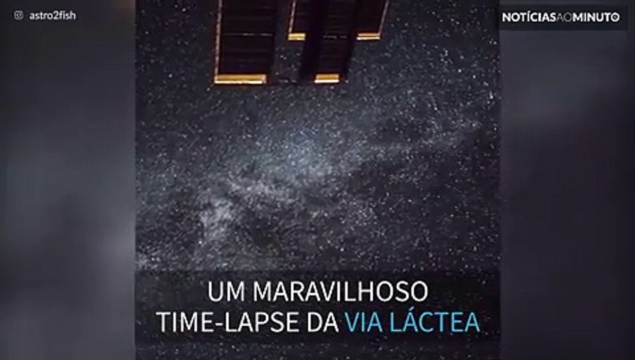Astronauta da NASA faz time-lapse extraordinário da Via Láctea