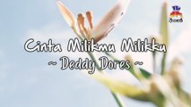 Deddy Dores - Cinta Milikmu Milikku (Official Lyric Video)