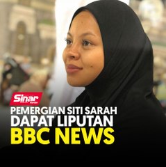 Pemergian Siti Sarah dapat liputan BBC News