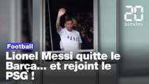 Football: Lionel Messi quitte le Barça... et rejoint le PSG !