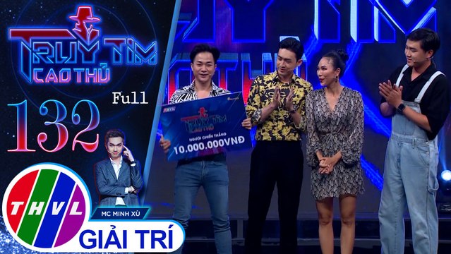Truy tìm cao thủ - Tập 132 FULL: Ca sĩ Quách Tuấn Du, Khánh Ngọc, Triệu Long, diễn viên Huỳnh Nhu