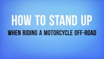 How to Stand Up When Riding a Motorcycle Off-Road