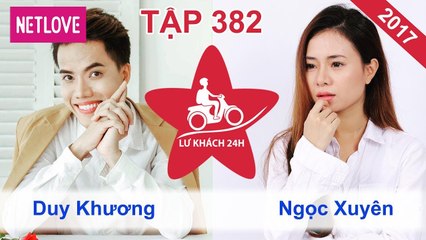 Lữ Khách 24 Giờ - Tập 382: Duy Khương - Ngọc Xuyên