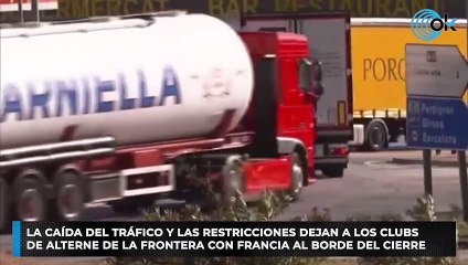 La caída del tráfico y las restricciones dejan a los clubs de alterne de la frontera con Francia al borde del cierre