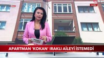 Tek Kelimeyle Utanç Verici: 'Tenleri Kokuyor' İddiasıyla Iraklı Aileyi Apartmandan Attılar!