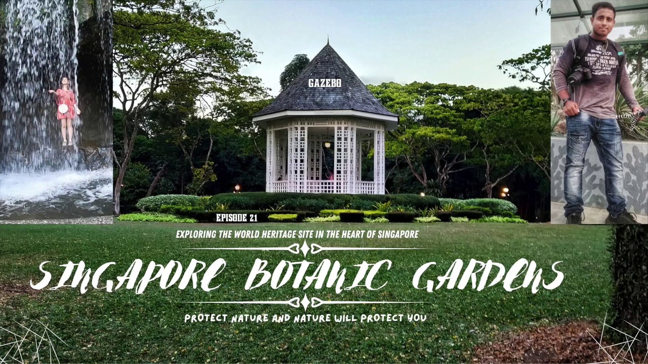 Singapore Botanic Gardens - UNESCO World Heritage Site - Part 2 | The Untold Story of "GAZEBO"