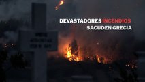 Devastadores incendios sacuden Grecia