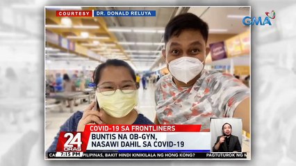 Buntis na Ob-Gyn, nasawi dahil sa COVID-19 | 24 Oras