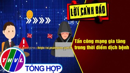 Tấn công mạng gia tăng trong thời điểm dịch bệnh