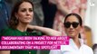 Meghan Markle and Duchess Kate Are ‘Closer Than Ever,’ Working on Their Relationship