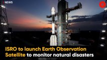 ISRO set to launch EOS-03 on August 12 to monitor natural disasters, weather events