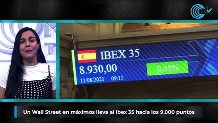 Un Wall Street en máximos lleva al Ibex 35 hacia los 9.000 puntos