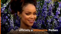 Rihanna is officially a billionaire, according to Forbes