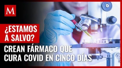 Reportan que fármaco curó el covid-19 en 93% de participantes de un estudio