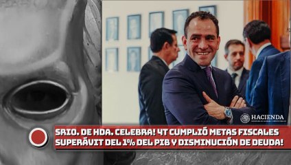 Herrera celebra que la 4T cumplió metas fiscales, superávit del 1% del PIB y disminución de la deuda