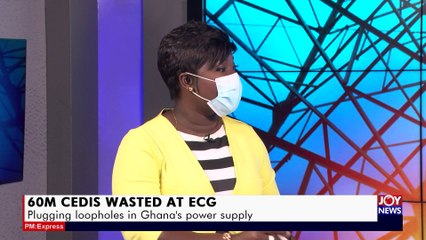 60M Cedis wasted at ECG: Plugging loopholes in Ghana's power supply -   PM Express (11-8-21)