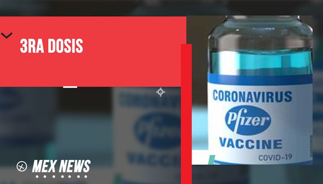 3RA DOSIS DE PFIZER AUMENTARÍA PROTECCIÓN CONTRA VARIANTES