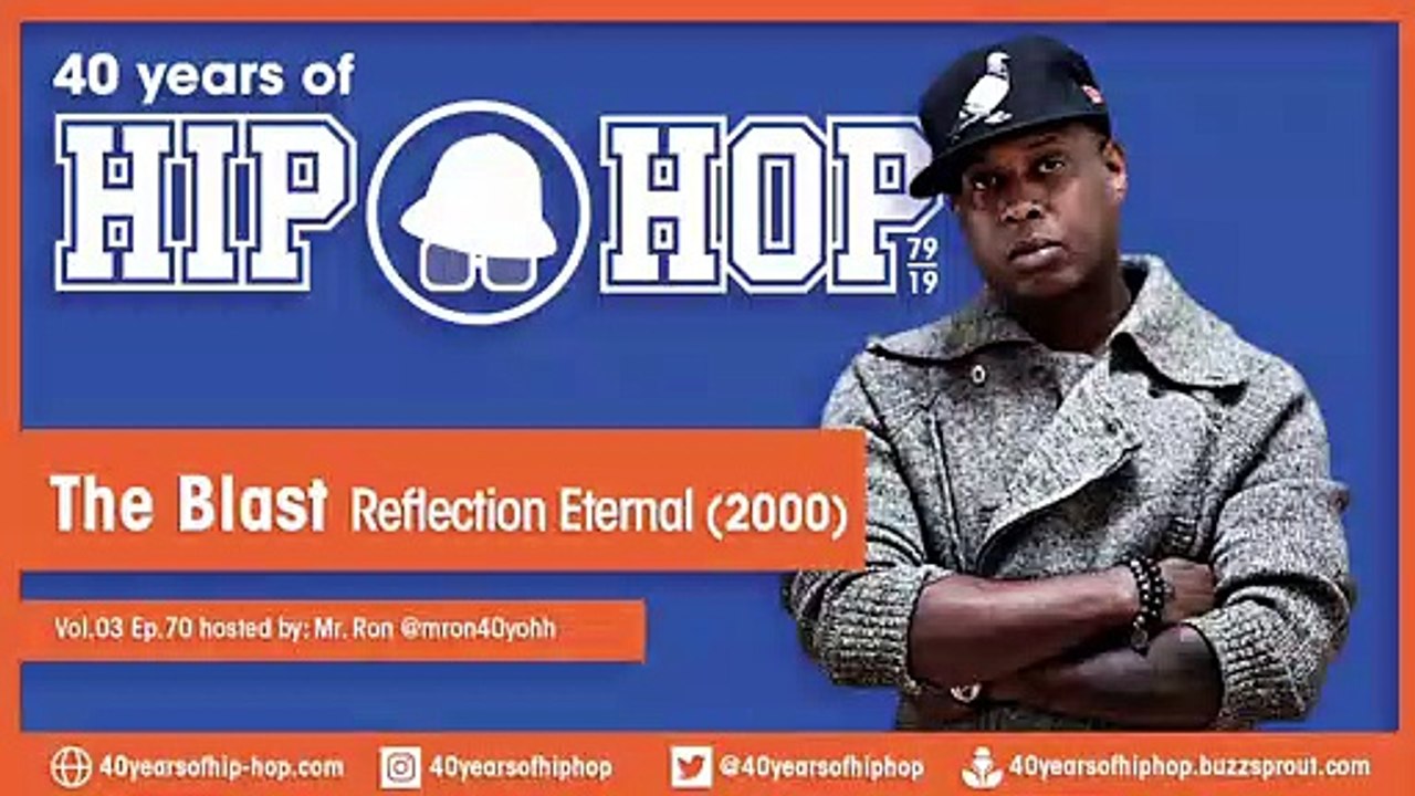 Vol.03 E70 - The Blast by Reflection Eternal released in 2000 - 40 Years of Hip Hop