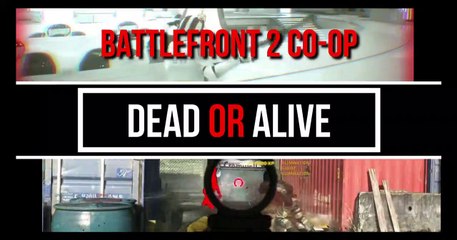Dead Or Alive - Star Wars Battlefront 2 Co op