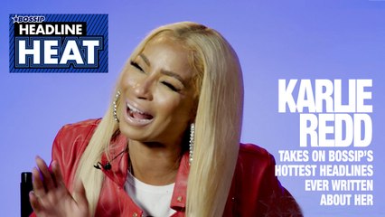 Karlie Red Takes on BOSSIP’S Hottest Headlines Ever Written About Her| Headline Heat Ep 10