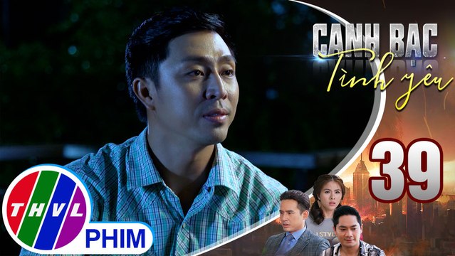 Canh bạc tình yêu - Tập 39[2]: Kiệt hỏi Duy vì sao không đặt gánh nặng trên vai xuống