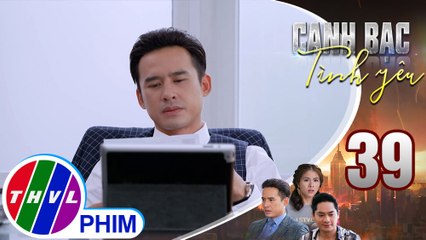 Canh bạc tình yêu - Tập 39[4]: Duy tự nói rằng mình sẽ không để Thanh Vân phải chịu thiệt thòi