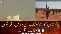 Pakistan conducts successful training launch of ballistic missile 'Ghaznavi'