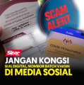 Jangan kongsi sijil digital, nombor batch vaksin di media sosial