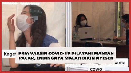 Viral Pria Vaksin Covid-19 Dilayani Mantan Pacar, Endingnya Malah Bikin Nyesek