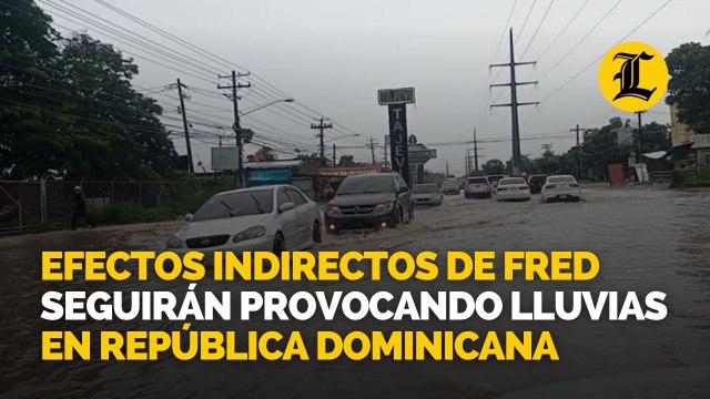 Efectos indirectos de Fred seguirán provocando lluvias en República Dominicana