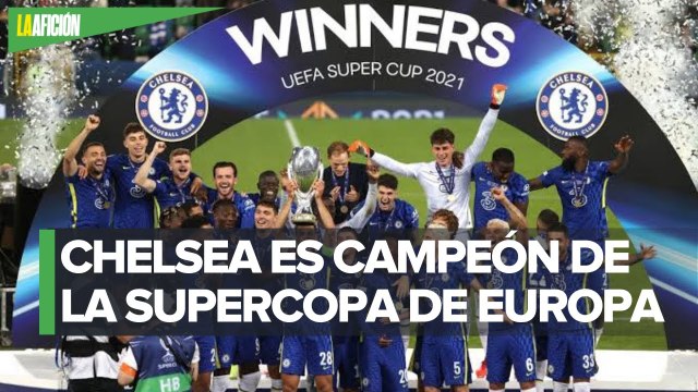 Chelsea se impone en penales al Villarreal y se corona en la Supercopa de Europa