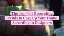 The Top Fall Decorating Trends to Cozy Up Your Home, According to Designers