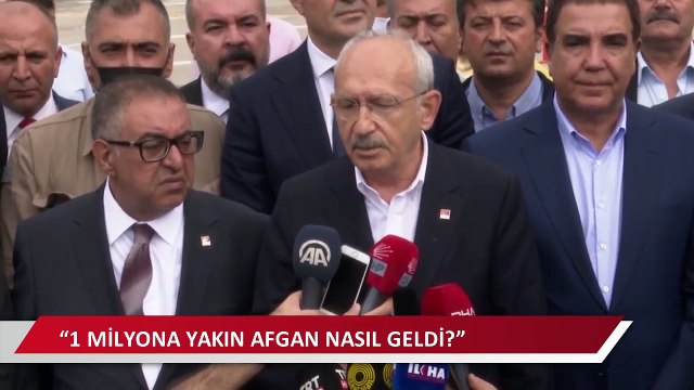 Kılıçdaroğlu: Sınırlarımız yolgeçen hanı değilse 1 milyona yakın Afgan nasıl geldi?