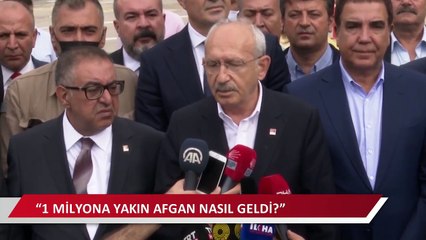 Kılıçdaroğlu: Sınırlarımız yolgeçen hanı değilse 1 milyona yakın Afgan nasıl geldi?