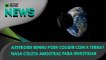 Ao Vivo | Asteroide Bennu pode colidir com a Terra? Nasa coleta amostras para investigar | 12/08/2021 | #OlharDigital